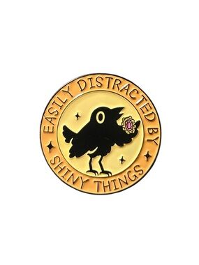 Easily Distracted by Shiny Things Crow Enamel Pin